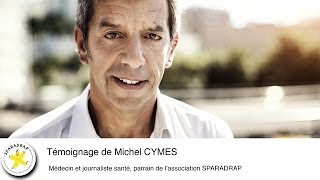 Témoignage de Michel CYMES médecin journaliste santé et parrain de SPARADRAP [upl. by Ahselet]