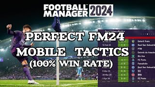 PERFECT FM24 MOBILE TACTICS 100 WIN RATE NO LOSSES [upl. by Malti]