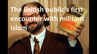 Salman Rushdie and The Satanic Verses 1988 was the year that Britain first became aware of Islamism [upl. by Brink]