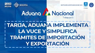 Tarija Aduana implementa la VUCE y simplifica trámites de Importación y Exportación [upl. by Tillie987]