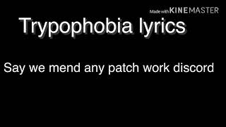 Trypophobia lyrics [upl. by Isabelita751]