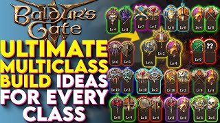 Ultimate MULTICLASS Builds For EVERY Class In Baldurs Gate 3  BG3 Best Multiclass Builds Supercut [upl. by Brittani]