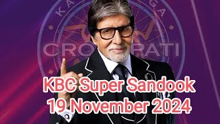 KBC Super Sandook answer 19 November 2024 [upl. by Temhem]