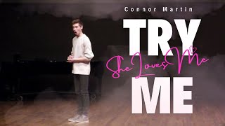 Connor Martin  Try Me She Loves Me [upl. by Raychel981]