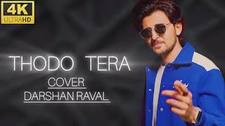 Thoda Tera Cover  Darshan Raval [upl. by Aicillyhp999]