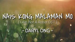 Nais Kong Malaman Mo  Daryl Ong Lyrics Video [upl. by Jepson]