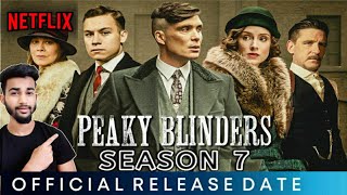 Peaky Blinders Season 7 Release Date  Peaky Blinders Season 7 Trailer Release Date  netflix [upl. by Maiocco]