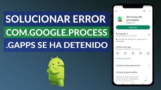 Cómo solucionar ERROR comgoogleprocessgapps se ha detenido [upl. by Justine]