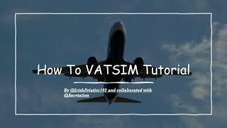 How to fly on VATSIM tutorial learn all the basics [upl. by Nolra]