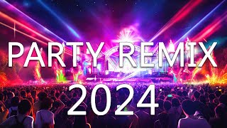 PARTY MIX 2024 🔥 Mashups amp Remixes Of Popular Songs 🔥 DJ Remix Club Music Dance Mix 2024 [upl. by Ahsinyd932]