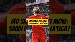 Mo Salahs Next move Saudi league or LaLiga football news sports sportsnews premierleague [upl. by Gigi]