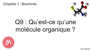 Chapitre 1  Biochimie  Q9  Questce quune molécule organique [upl. by Ivon]