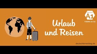 Deutschkurs – Deutsch A1 nach Themen  Thema 1020 Urlaub und Reisen [upl. by Southard]