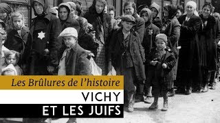 Les Brûlures de lHistoire  Vichy et les juifs [upl. by Yramanna]