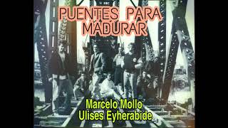 PUENTES PARA MADURAR  MARCELO MOLLO Y ULISES EYHERABIDE 1992 Proyecto Basileos [upl. by Vladimir]