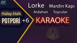 Lorke Lorke Halay KARAOKE Potpori 6 [upl. by Arne972]