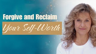 Low Self Esteem You Can Access Self Worth Through True Forgiveness [upl. by Kannan782]