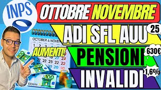 INPS🔴AUMENTI OTTOBRE NOVEMBRE✅ADI SFL AUU👉 INVALIDI 💶 PENSIONI [upl. by Drwde]