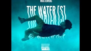 Mick JenkinsThe Waters [upl. by Maximilien]