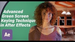 Advanced Green Screen Keying Techniques in After Effects [upl. by Yr]