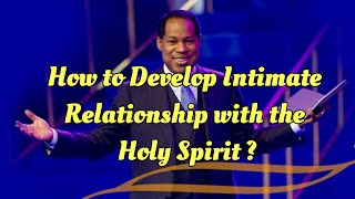 How to Develop Intimate relationship with the Holy Spirit  Pastor Chris [upl. by Sivatnod609]