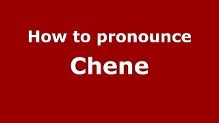 How to pronounce Chene FrenchFrance  PronounceNamescom [upl. by Tcideneb]