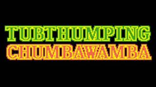 CHUMBAWAMBA  TUBTHUMPING HQ [upl. by Navlys]