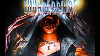 THUNDERDOME FLASHBACK III HARDCOREGABBERHARDCOREWILLNEVERDIE [upl. by Anertal]