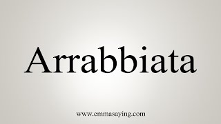 How To Say Arrabbiata [upl. by Shaikh]