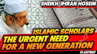 the urgent need for a new generation of Islamic scholars  sheikh imran hosein [upl. by Jessee694]