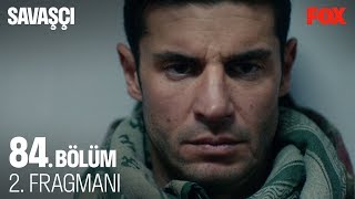 Savaşçı 84 Bölüm 2 Fragmanı [upl. by Aicenaj]