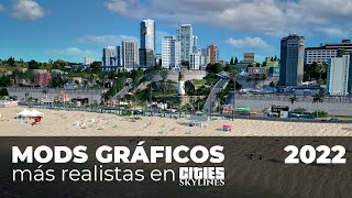 MODS GRÁFICOS más realistas en CITIES SKYLINES 2022  Mi configuración gráfica [upl. by Adner]