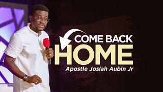 Come Back Home The Prodigal Son  Apostle Josiah Aubin  Full Video [upl. by Akehsay]