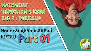 PART 1 Matematik Tingkatan 5 BAB 3 KSSM  Insurans  menjelaskan maksud risiko [upl. by Aitnecserc]