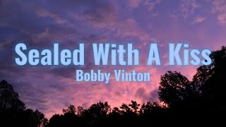 Bobby Vinton  Sealed With a Kiss lyrics [upl. by Oinotla]