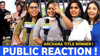 என்ன கிழிச்சா Archana  கடுப்பில் Maya fans 😡 quot Bigg Boss title Winner Archana Public Reaction  CD [upl. by Azriel]