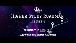 Higher Study Roadmap Series1  quotBeyond the Lens A journey into Biomedical Opticsquot [upl. by Ulani]