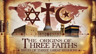 The Origins of Abrahamic Religions  Judaism Christianity amp Islam Explained [upl. by Odnam]