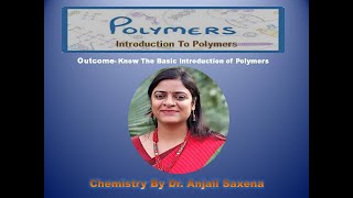 Introduction To Polymers By Dr Anjali Ssaxena [upl. by Animehliw]