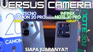 VERSUS CAMERA Tecno Camon 20 Pro vs Infinix Note 30 Pro Indonesia Siapa JUARANYA [upl. by Jimmie]