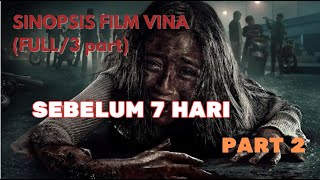 SINOPSIS FILM VINA PART 2BeritaHororsebelum7hari [upl. by Biddie]