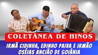 Coletânea Hinos CCB EDINHO PAIVA E CIDINHA CANTORA PART OSEIAS ANCIÃO GOIÂNIA [upl. by Hakon]