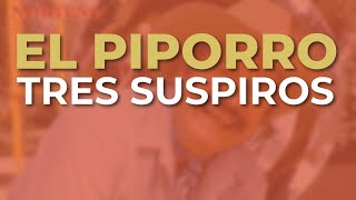 El Piporro  Tres Suspiros Audio Oficial [upl. by Vivl]