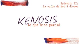 Noviembre 24  KENOSIS  LO QUE DIOS PERDIÓ Episodio I [upl. by Claus959]