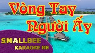 Vòng Tay Người Ấy karaoke [upl. by Edalb]