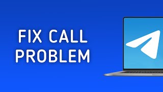 How To Fix Telegram Call Problem On PC [upl. by Haleeuqa]