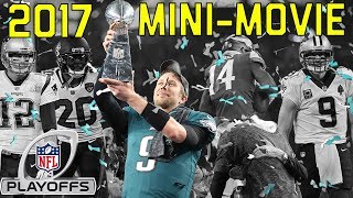 2017 Playoffs MiniMovie From Mariotas Comeback to the Eagles Super Bowl Victory  NFL Highlights [upl. by Vidda]