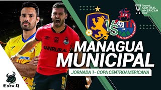 MANAGUA FC VS CSD MUNICIPAL  JORNADA 1 COPA CENTROAMERICANA [upl. by Lessirg370]