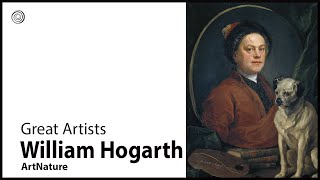 William Hogarth  Great Artists  Video by Mubarak Atmata  ArtNature [upl. by Peppie]