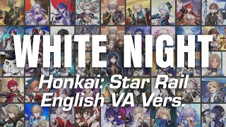 White Night Extended Version  Honkai English VAs Cover  Honkai Star Rail [upl. by Konyn51]